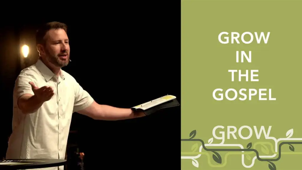 Grow In The Gospel