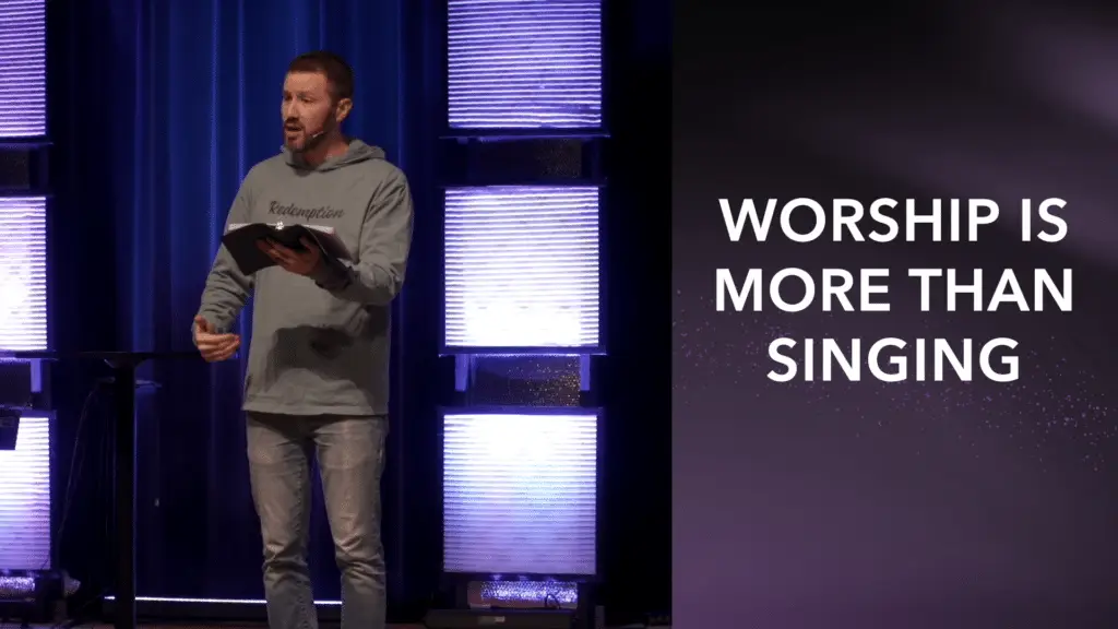Worship Is More Than Singing
