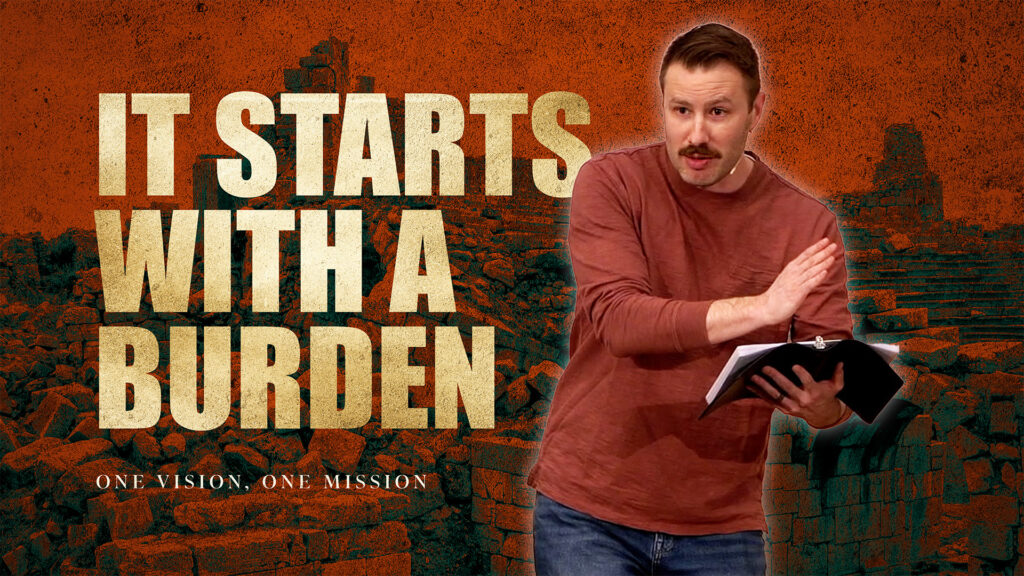 It Starts With A Burden