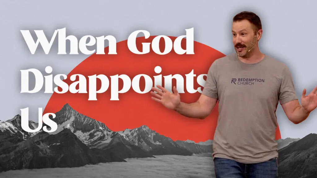 When God Disappoints Us