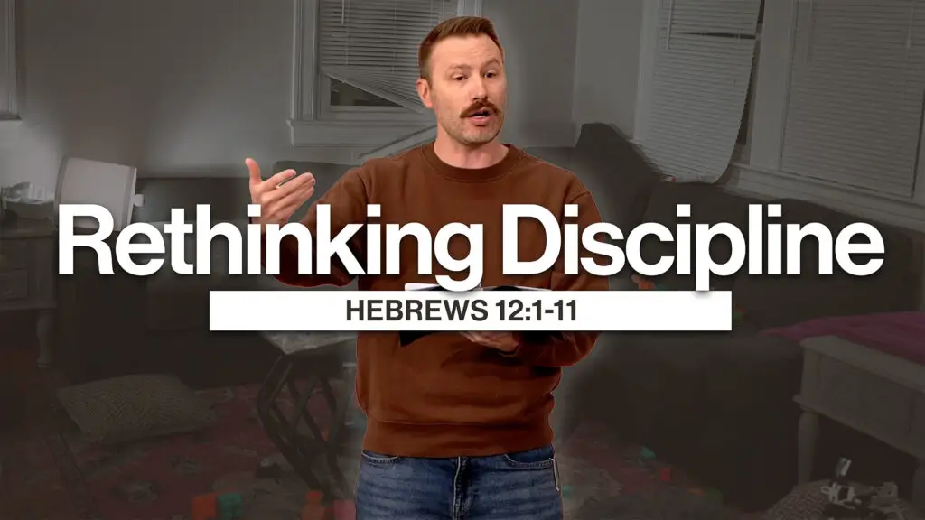 Rethinking Discipline | Hebrews 12:1–11